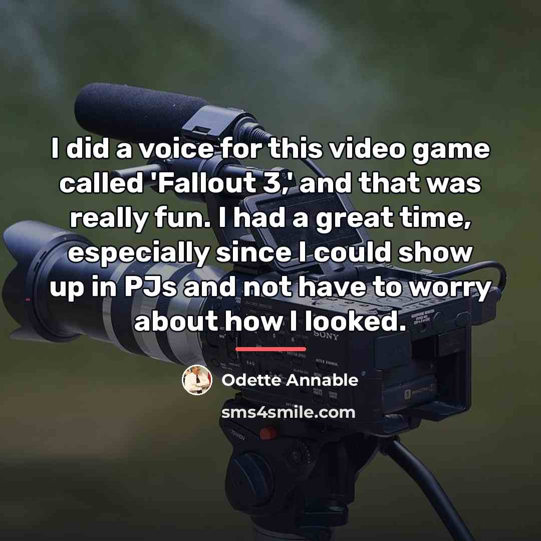 “I did a voice for this video game called 'Fallout…” quote by Odette Annable