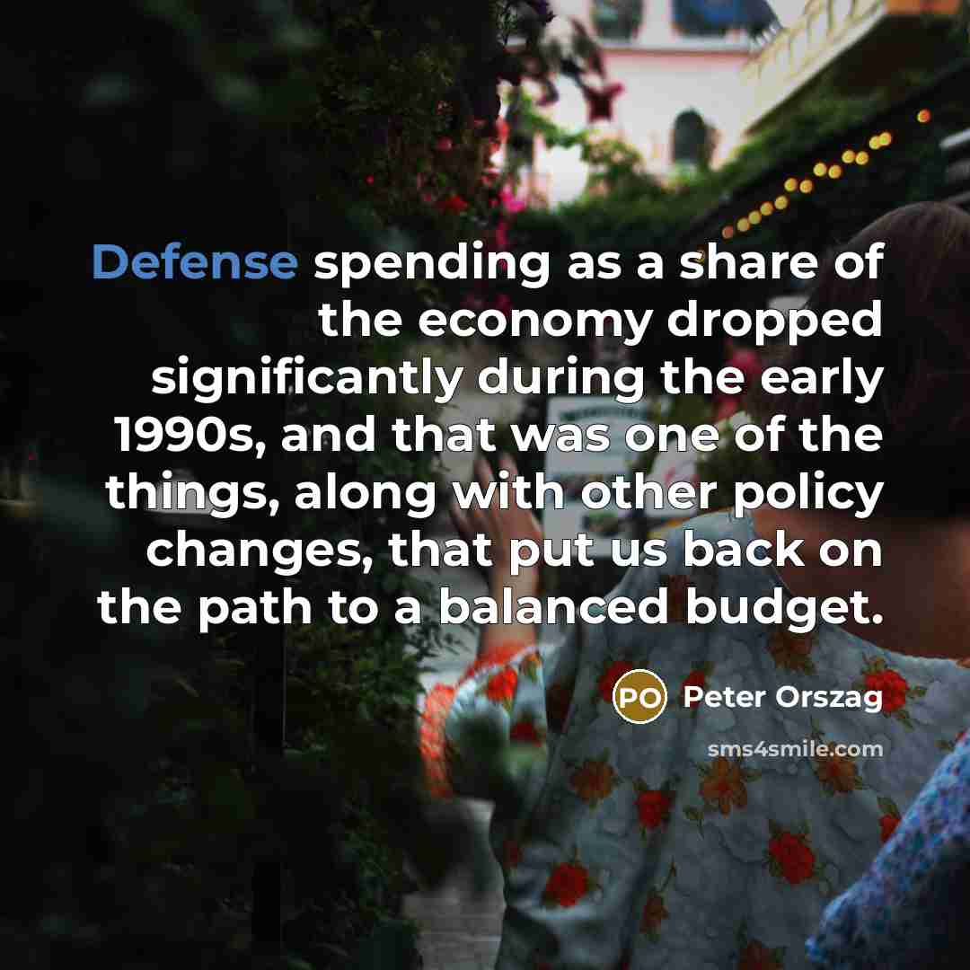 “Defense spending as a share of the economy dropped significantly…” quote by Peter Orszag