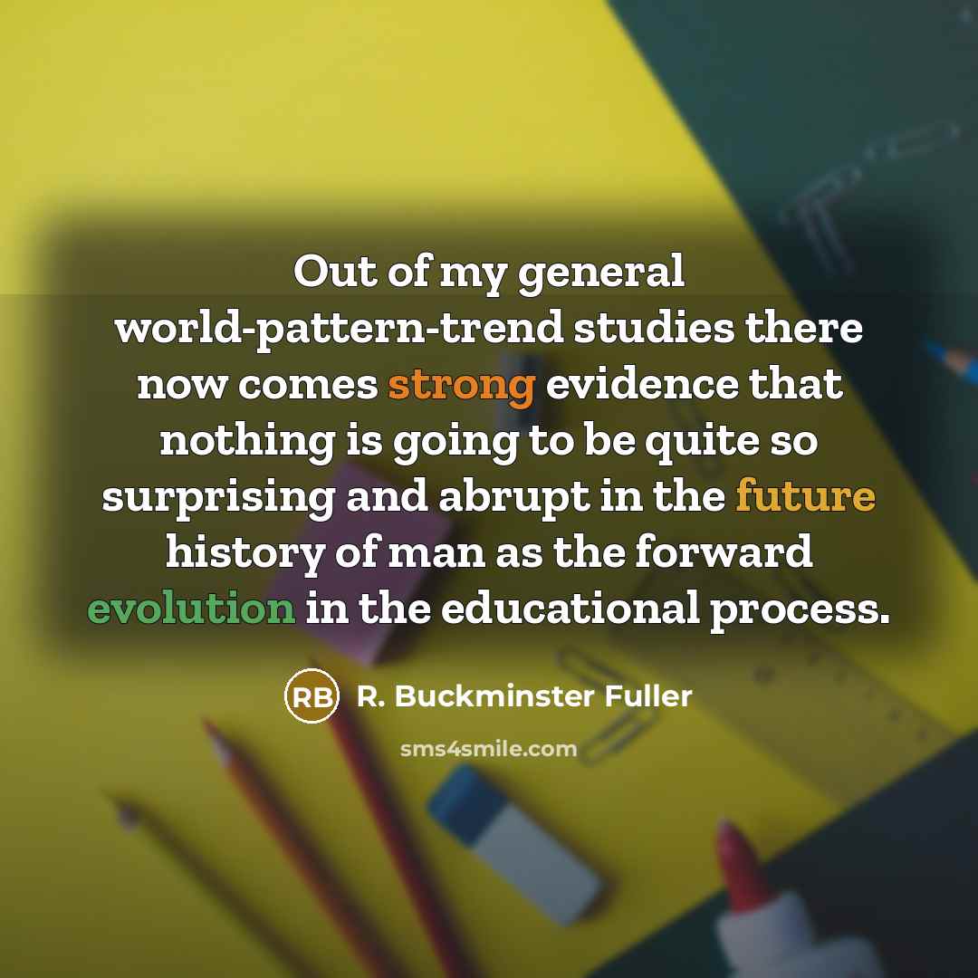 “Out of my general world-pattern-trend studies there now comes strong…” quote by R. Buckminster Fuller