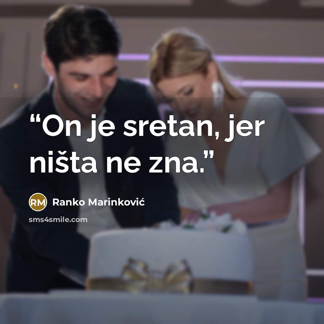 “On je sretan, jer ništa ne zna.” quote by Ranko Marinković