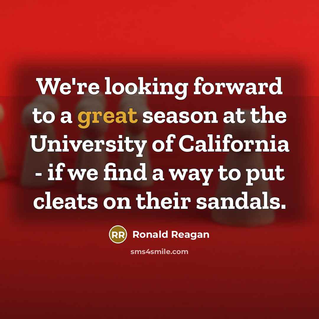 “We're looking forward to a great season at the University…” quote by Ronald Reagan