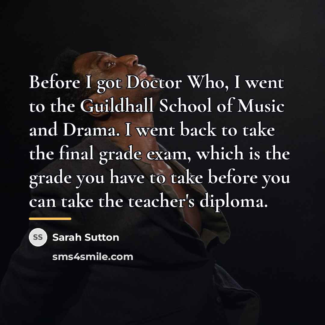 “Before I got Doctor Who, I went to the Guildhall…” quote by Sarah Sutton
