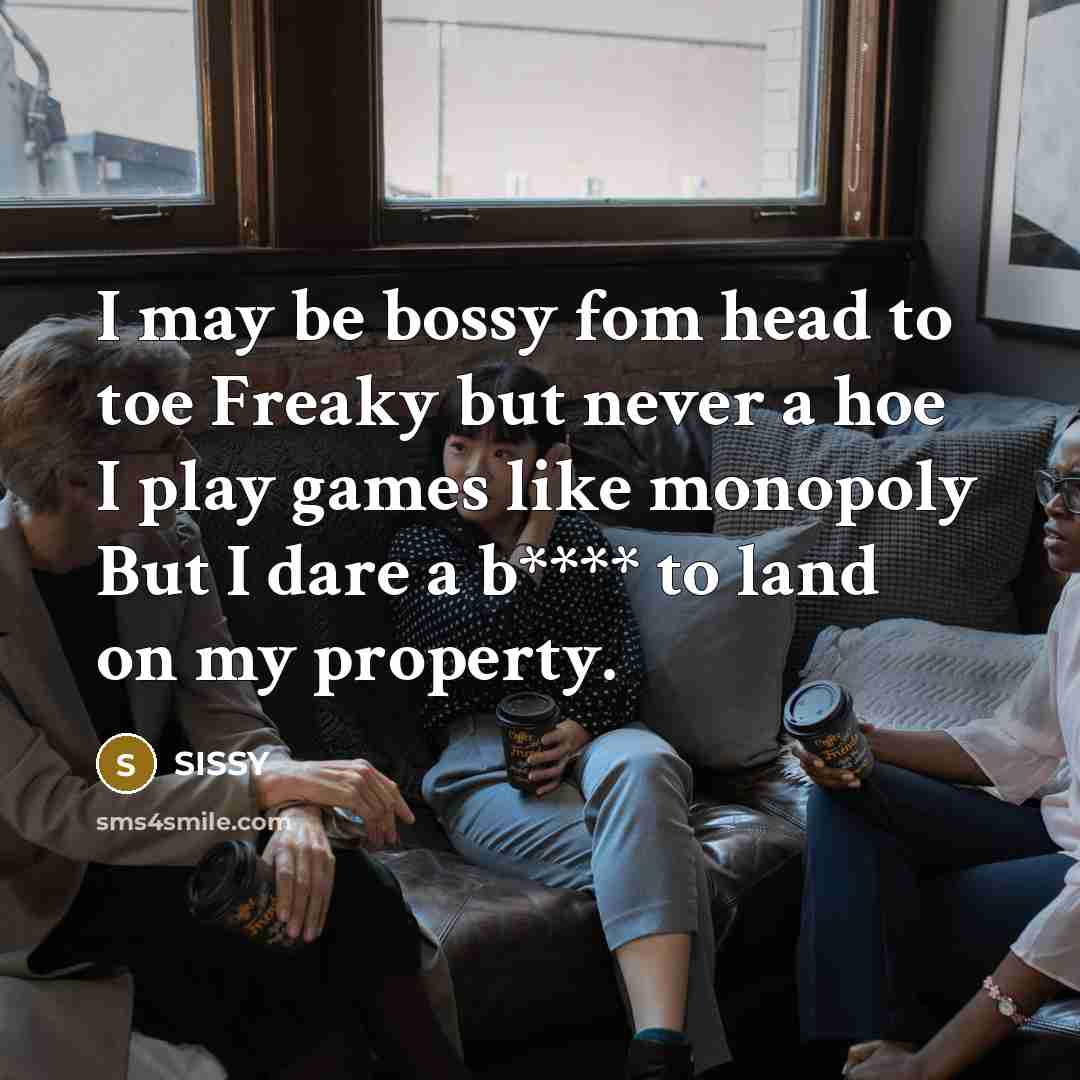 “I may be bossy fom head to toe Freaky but…” quote by Sissy