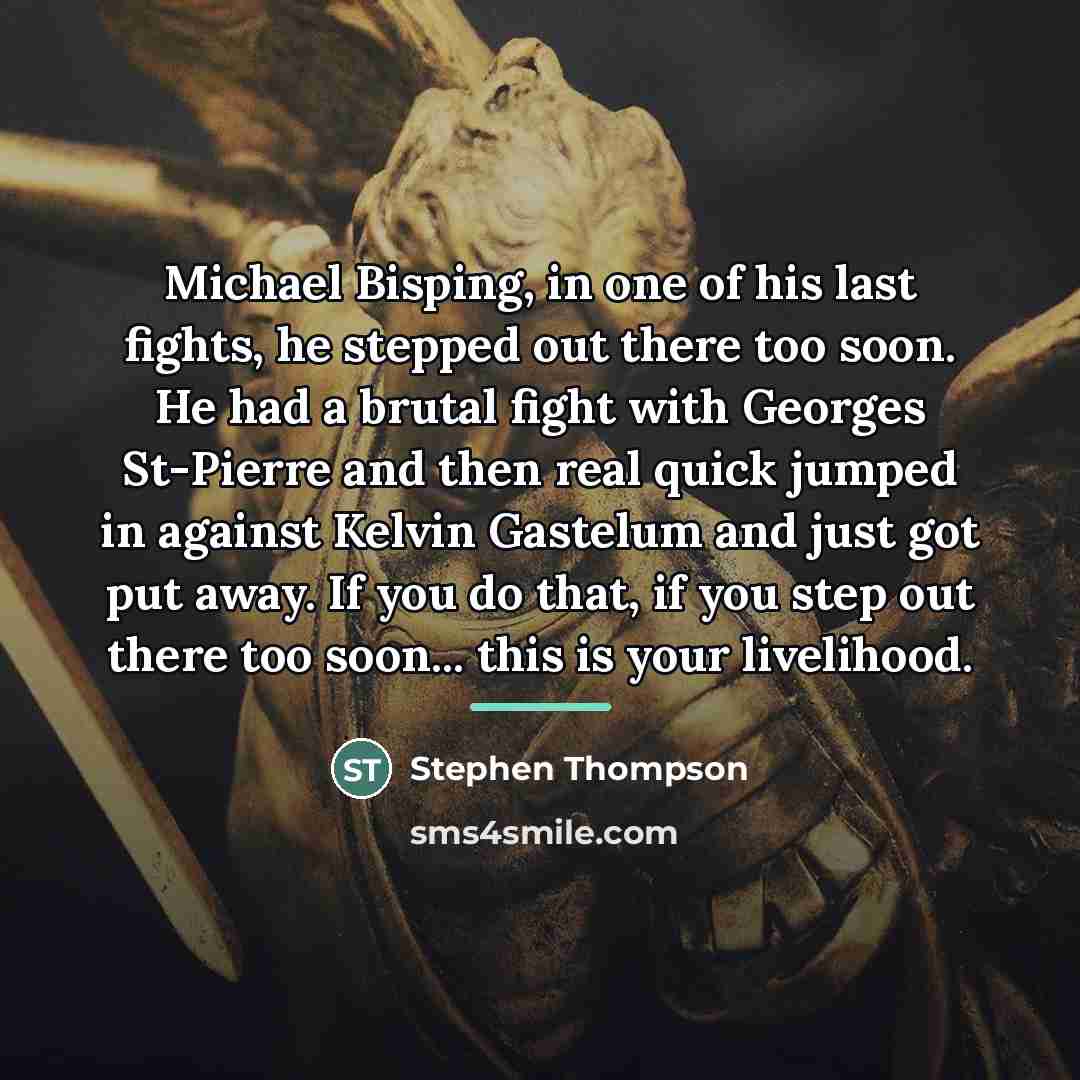 “Michael Bisping, in one of his last fights, he stepped…” quote by Stephen Thompson