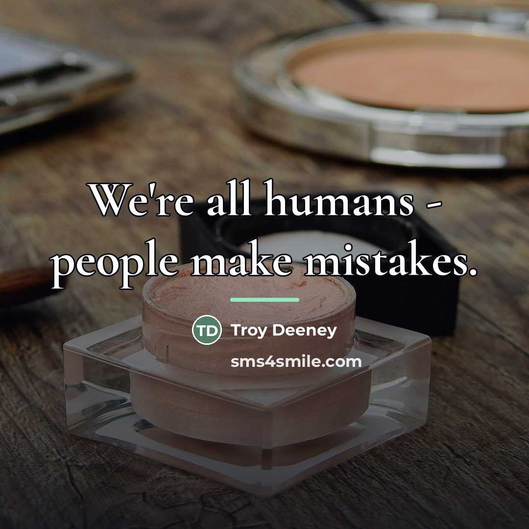 “We're all humans - people make mistakes.…” quote by Troy Deeney