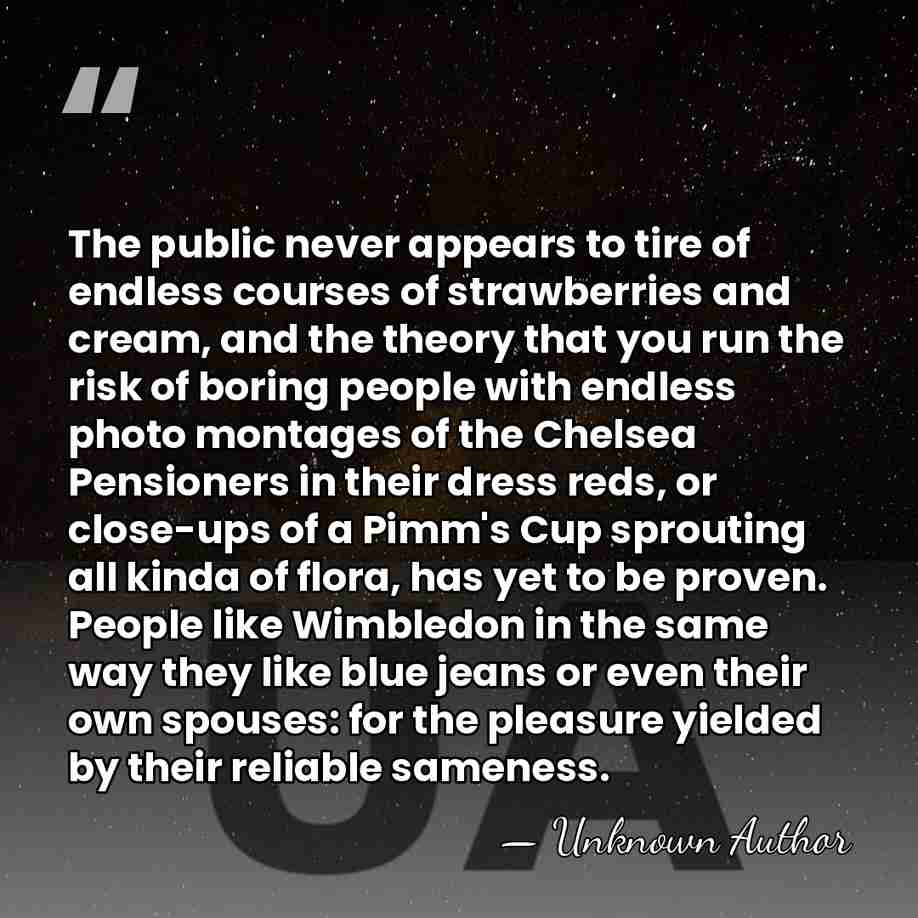 The public never appears to tire of endless courses of strawberries and&hellip; - Unknown Author