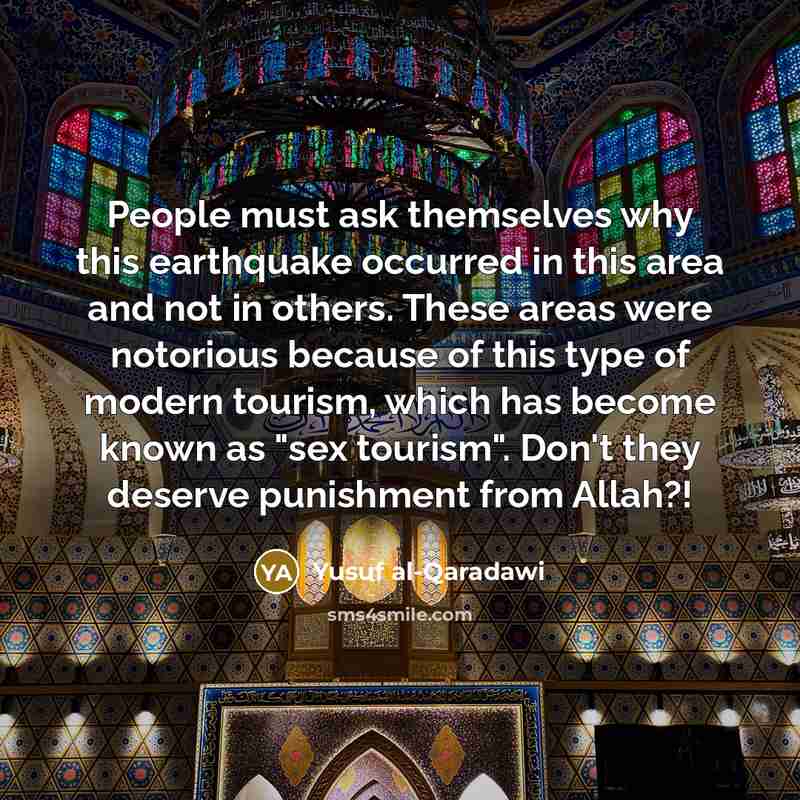 “People must ask themselves why this earthquake occurred in this…” quote by Yusuf al-Qaradawi