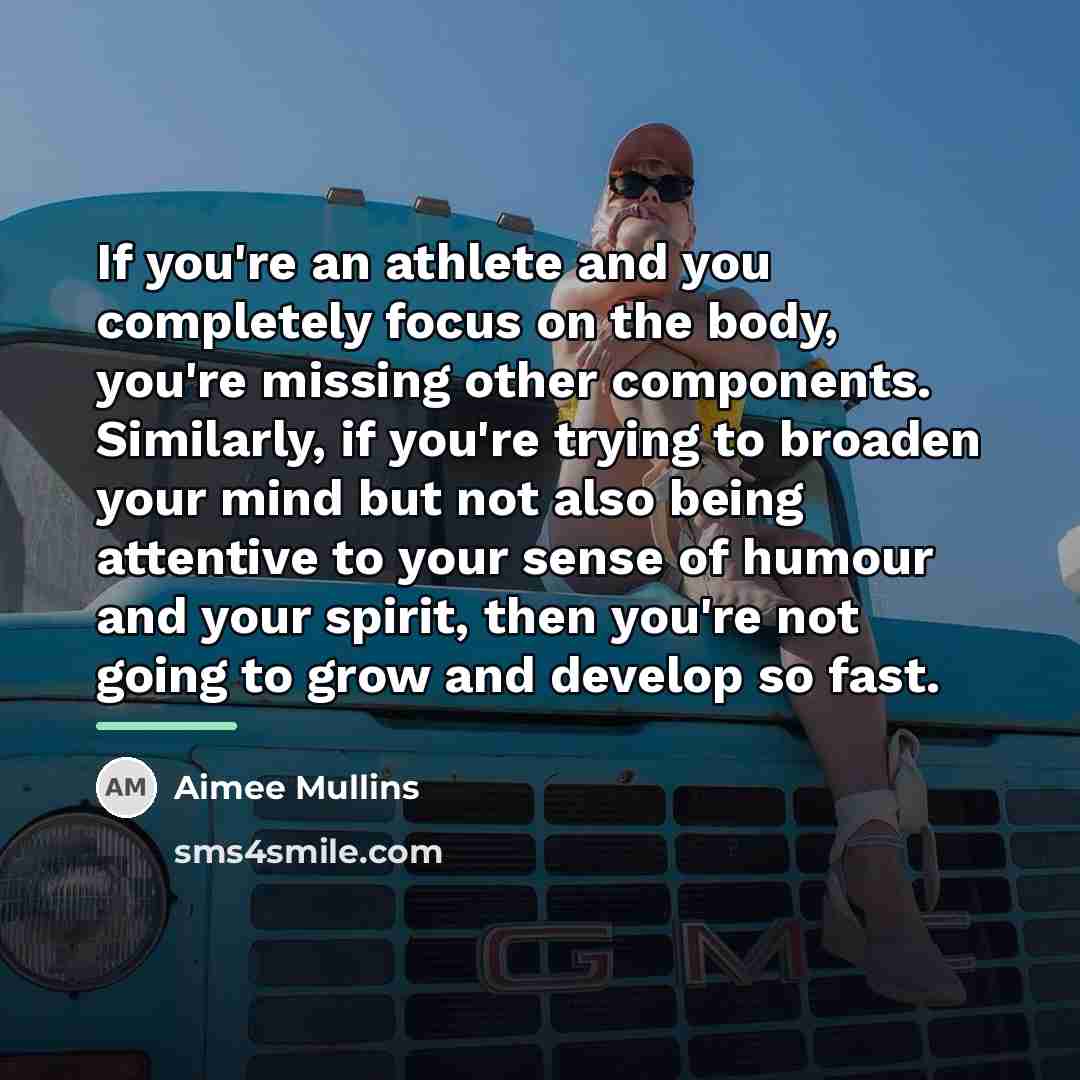 “If you're an athlete and you completely focus on the…” quote by Aimee Mullins