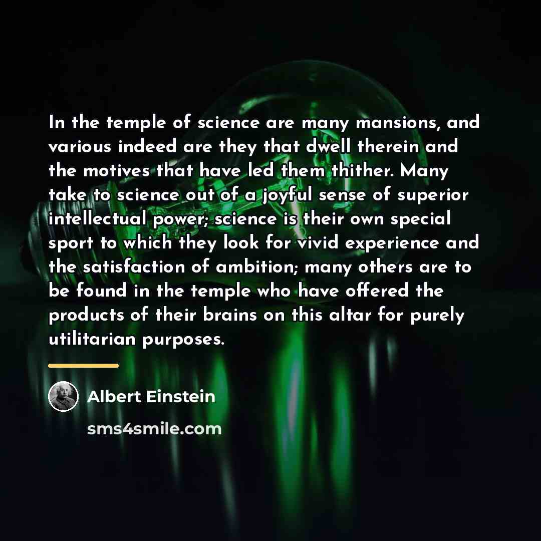 “In the temple of science are many mansions, and various…” quote by Albert Einstein