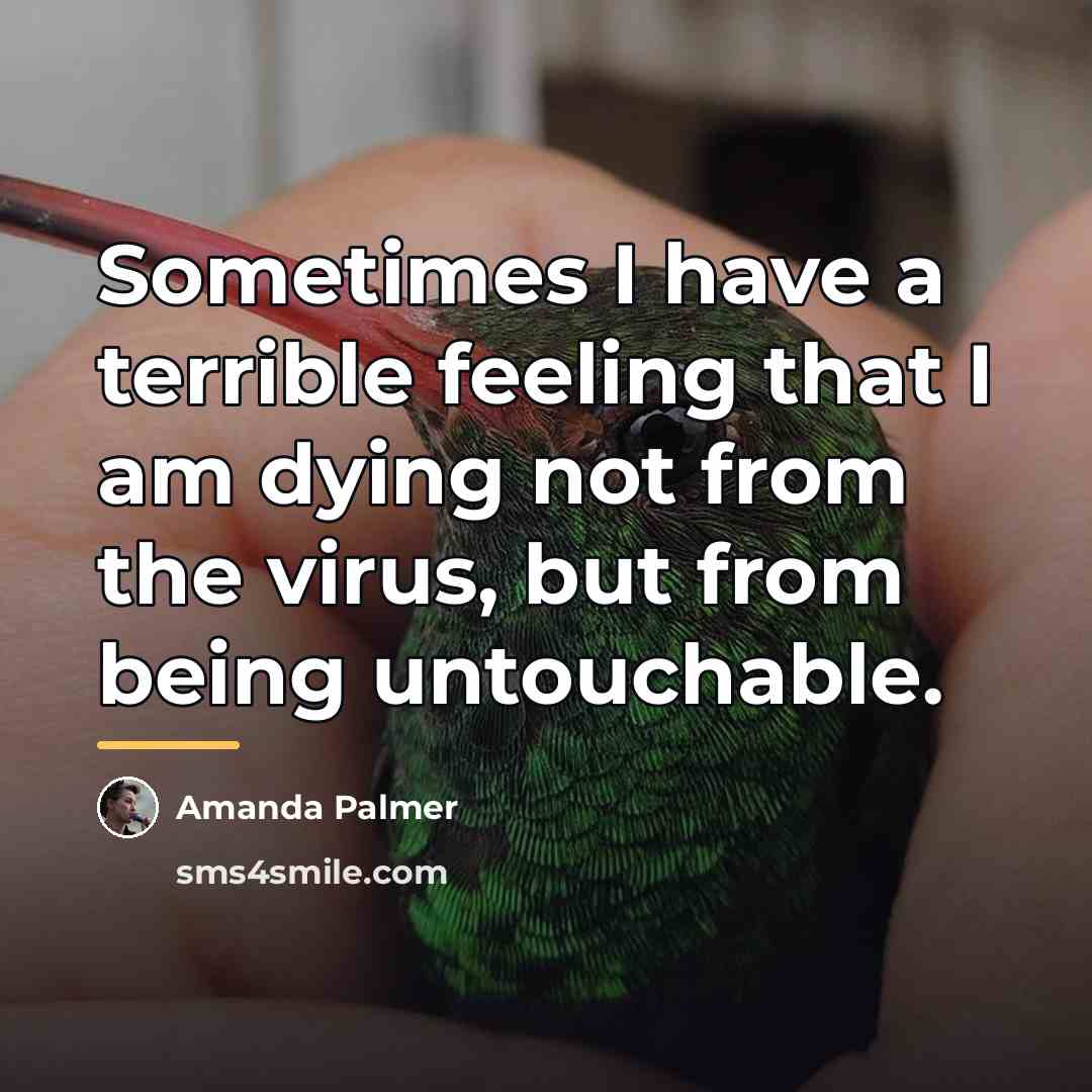 “Sometimes I have a terrible feeling that I am dying…” quote by Amanda Palmer