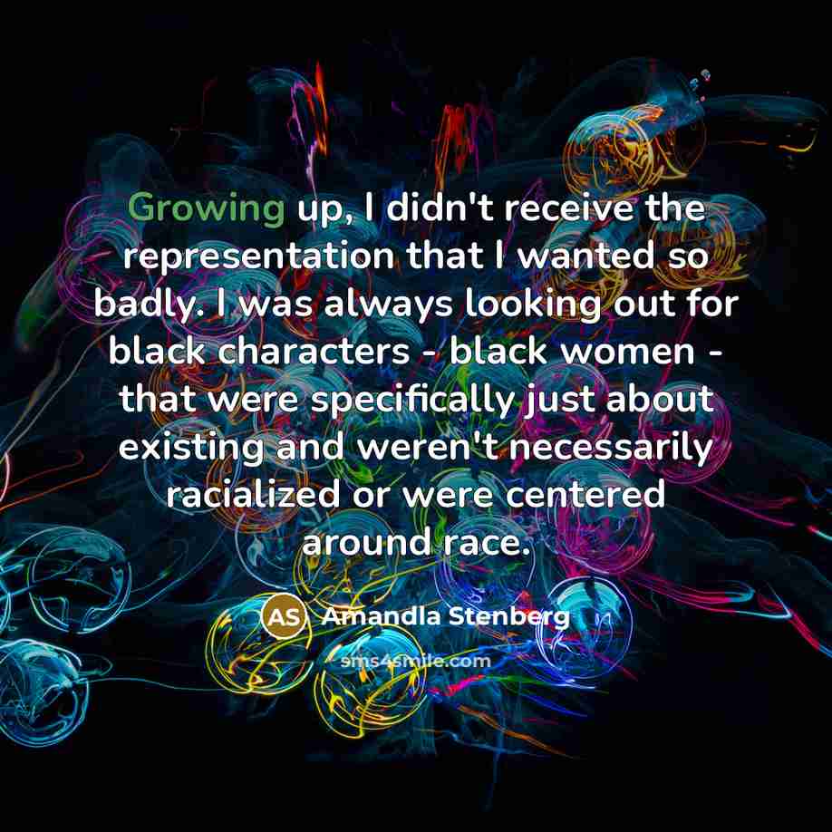 “Growing up, I didn't receive the representation that I wanted…” quote by Amandla Stenberg