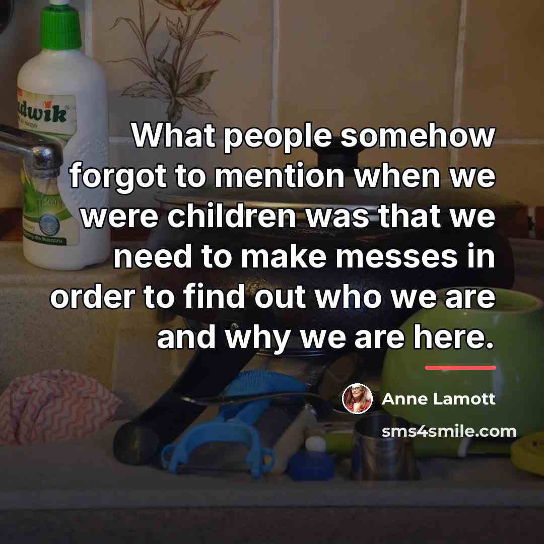 “What people somehow forgot to mention when we were children…” quote by Anne Lamott