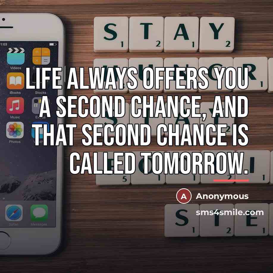 “Life always offers you a second chance, and that second…” quote by Anonymous