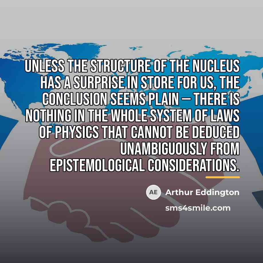 “Unless the structure of the nucleus has a surprise in…” quote by Arthur Eddington