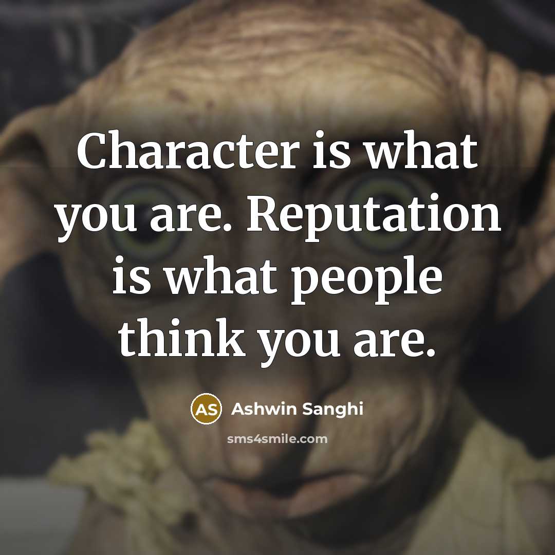 “Character is what you are. Reputation is what people think…” quote by Ashwin Sanghi