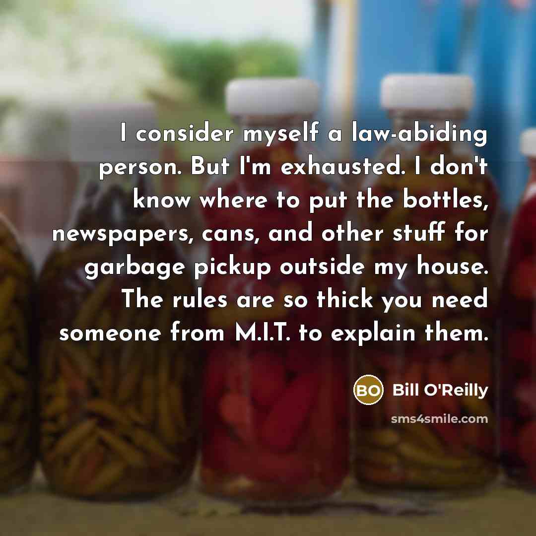 “I consider myself a law-abiding person. But I'm exhausted. I…” quote by Bill O'Reilly