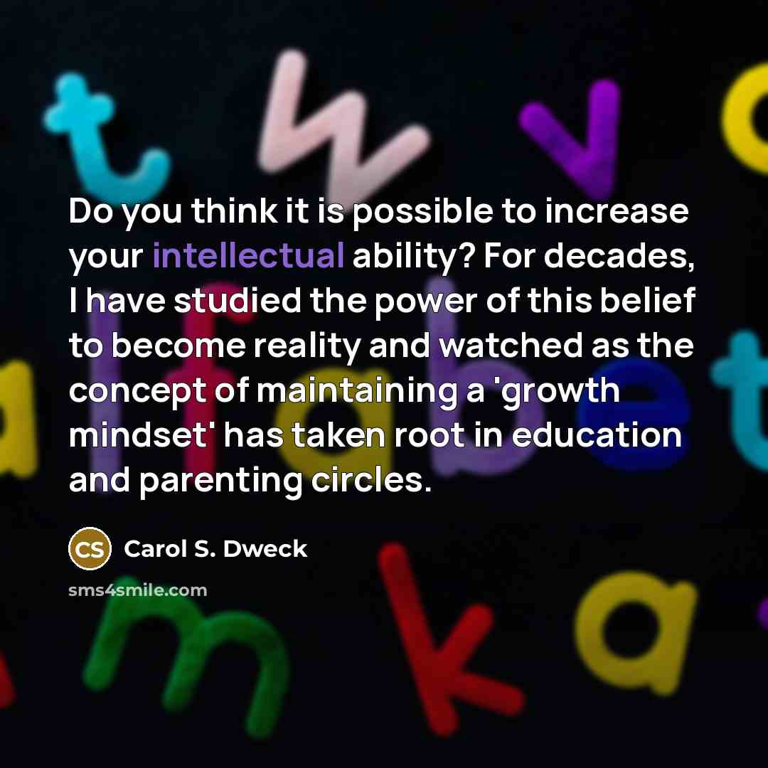“Do you think it is possible to increase your intellectual…” quote by Carol S. Dweck
