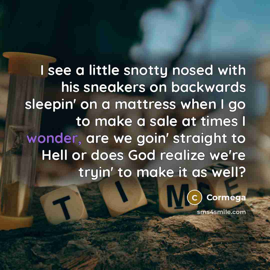 “I see a little snotty nosed with his sneakers on…” quote by Cormega