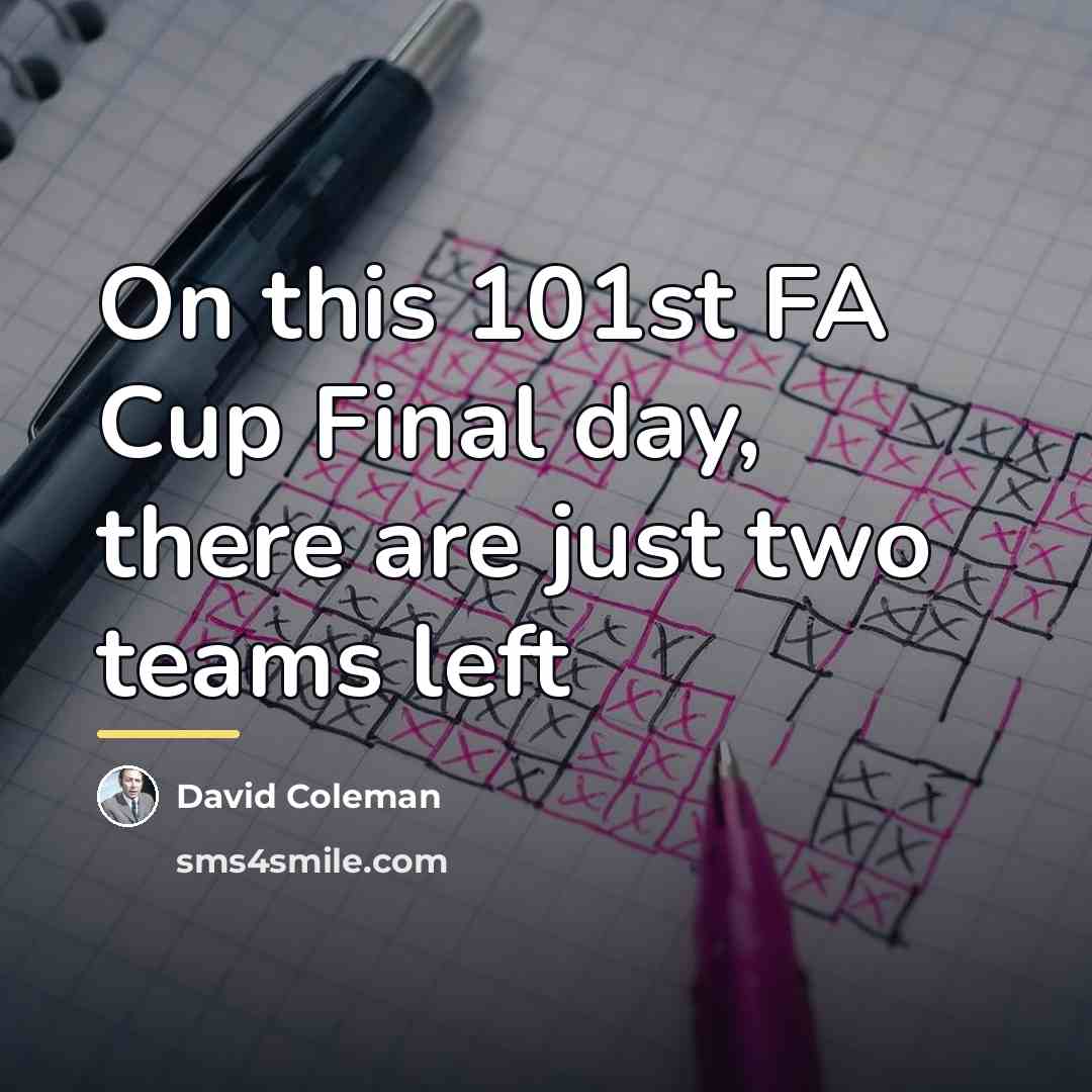 “On this 101st FA Cup Final day, there are just…” quote by David Coleman
