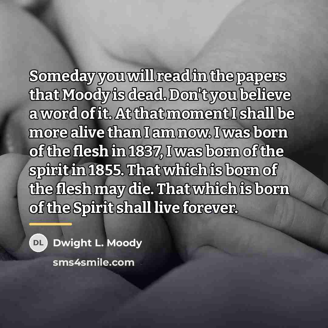 “Someday you will read in the papers that Moody is…” quote by Dwight L. Moody