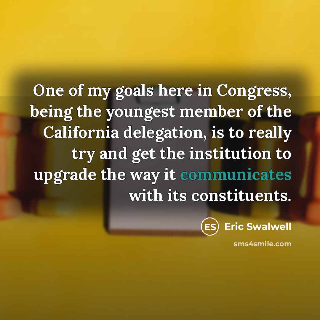 “One of my goals here in Congress, being the youngest…” quote by Eric Swalwell