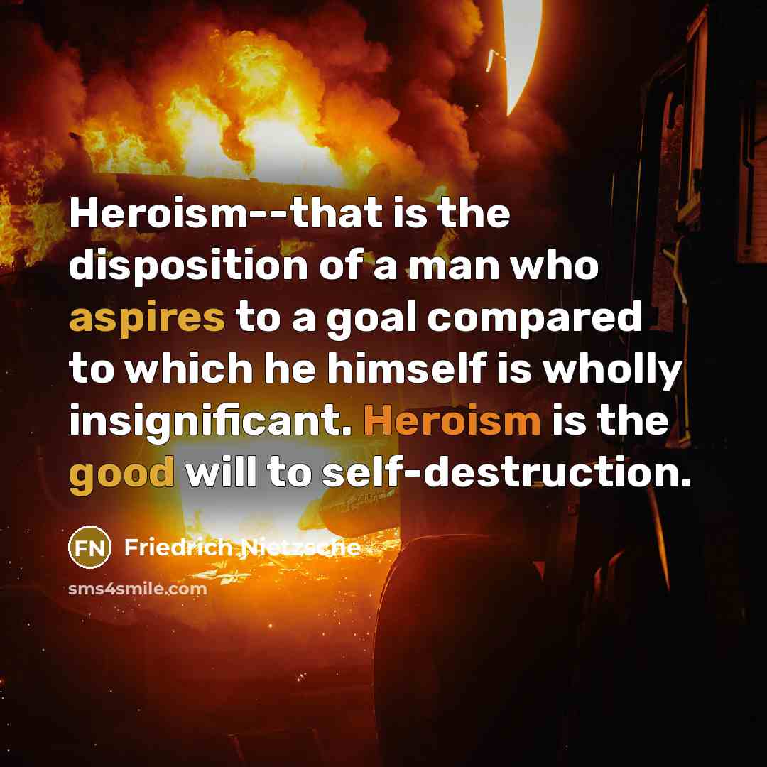 “Heroism--that is the disposition of a man who aspires to…” quote by Friedrich Nietzsche