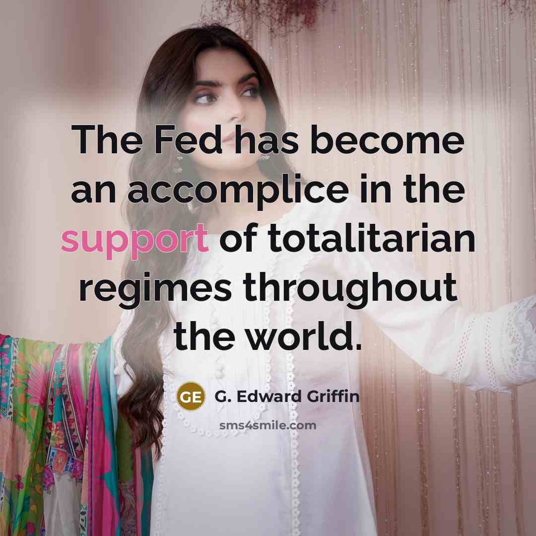 “The Fed has become an accomplice in the support of…” quote by G. Edward Griffin