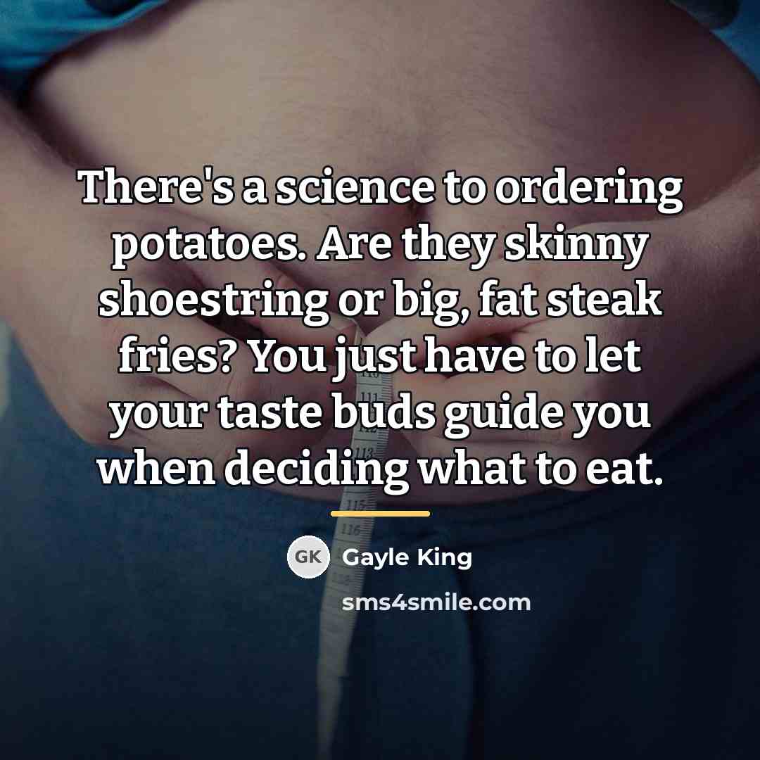 “There's a science to ordering potatoes. Are they skinny shoestring…” quote by Gayle King