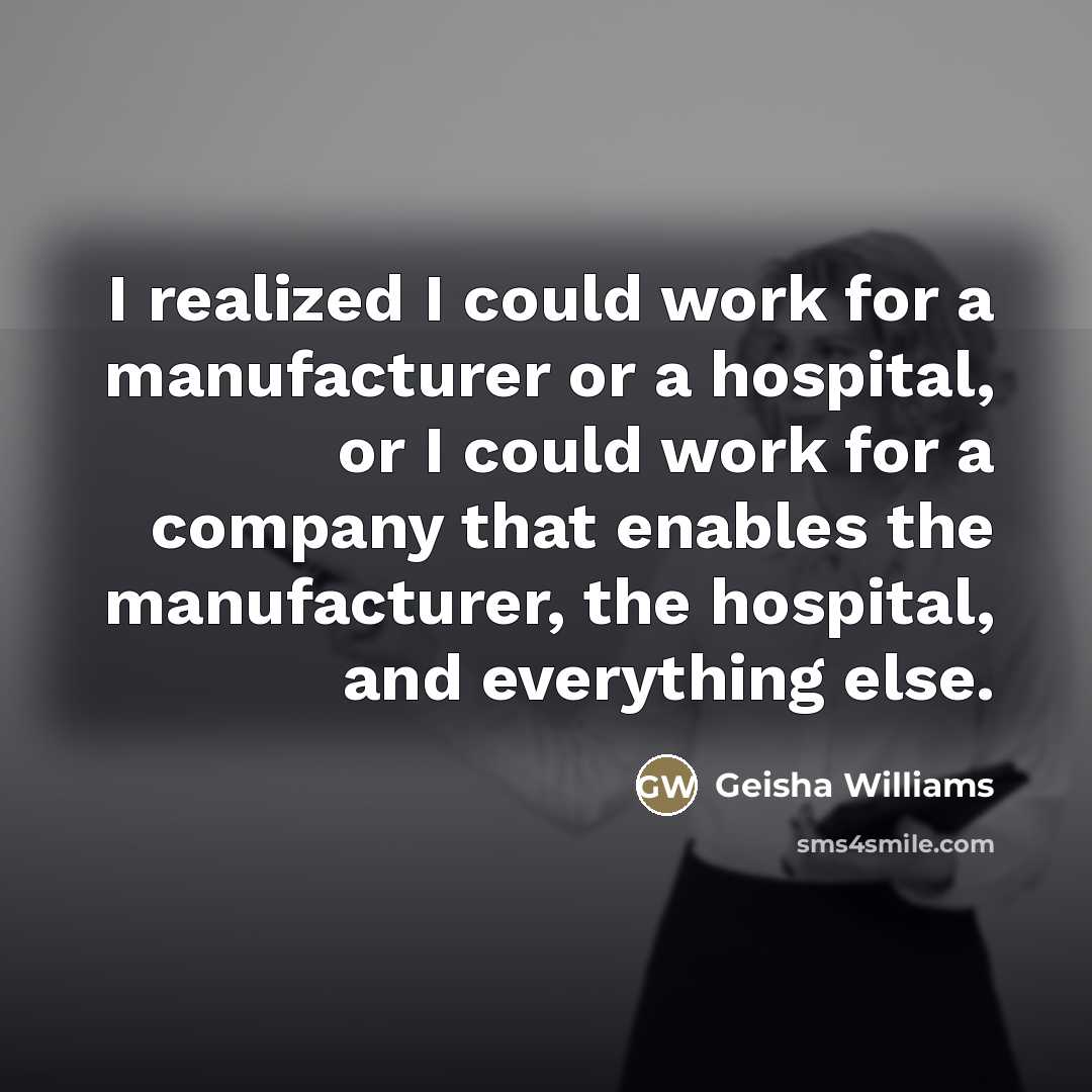 “I realized I could work for a manufacturer or a…” quote by Geisha Williams
