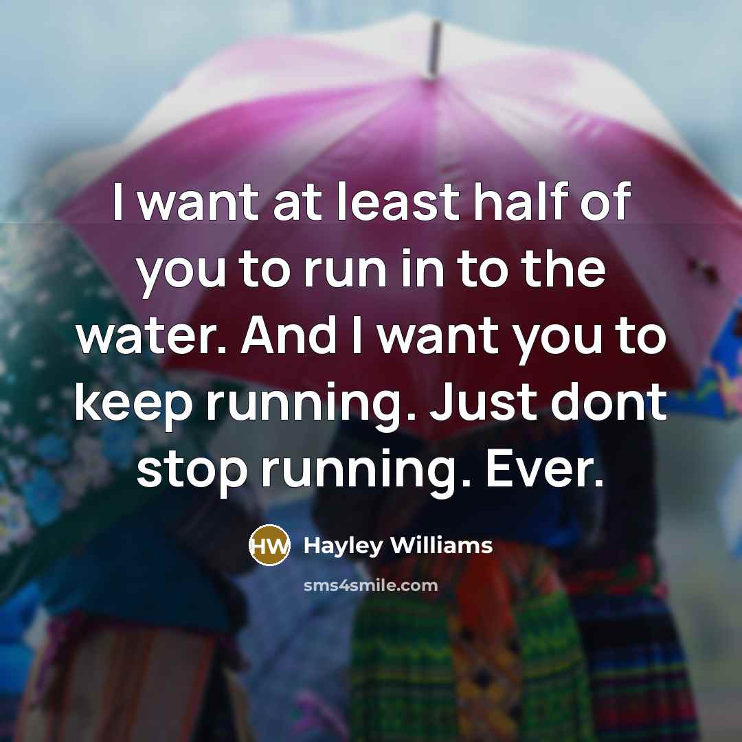 “I want at least half of you to run in…” quote by Hayley Williams