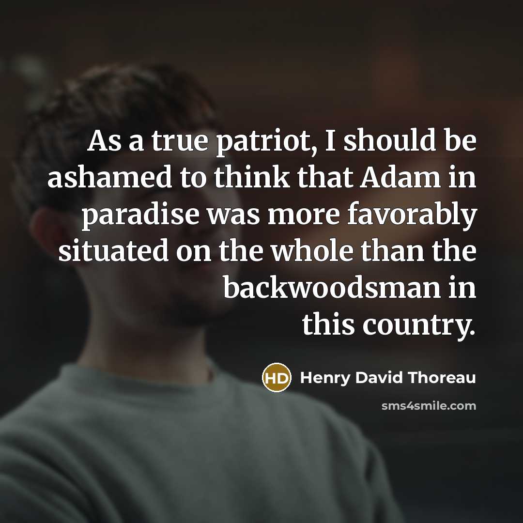 “As a true patriot, I should be ashamed to think…” quote by Henry David Thoreau