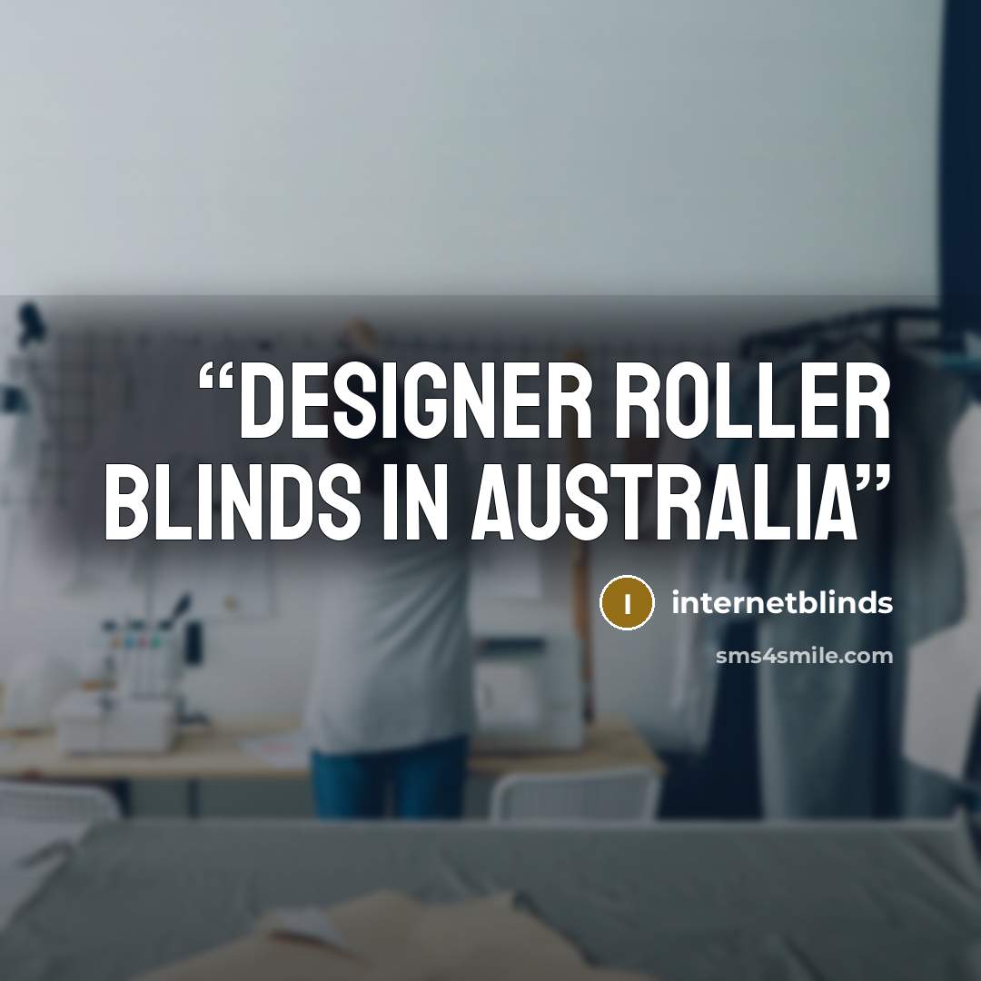 “Designer Roller Blinds in Australia” quote by internetblinds