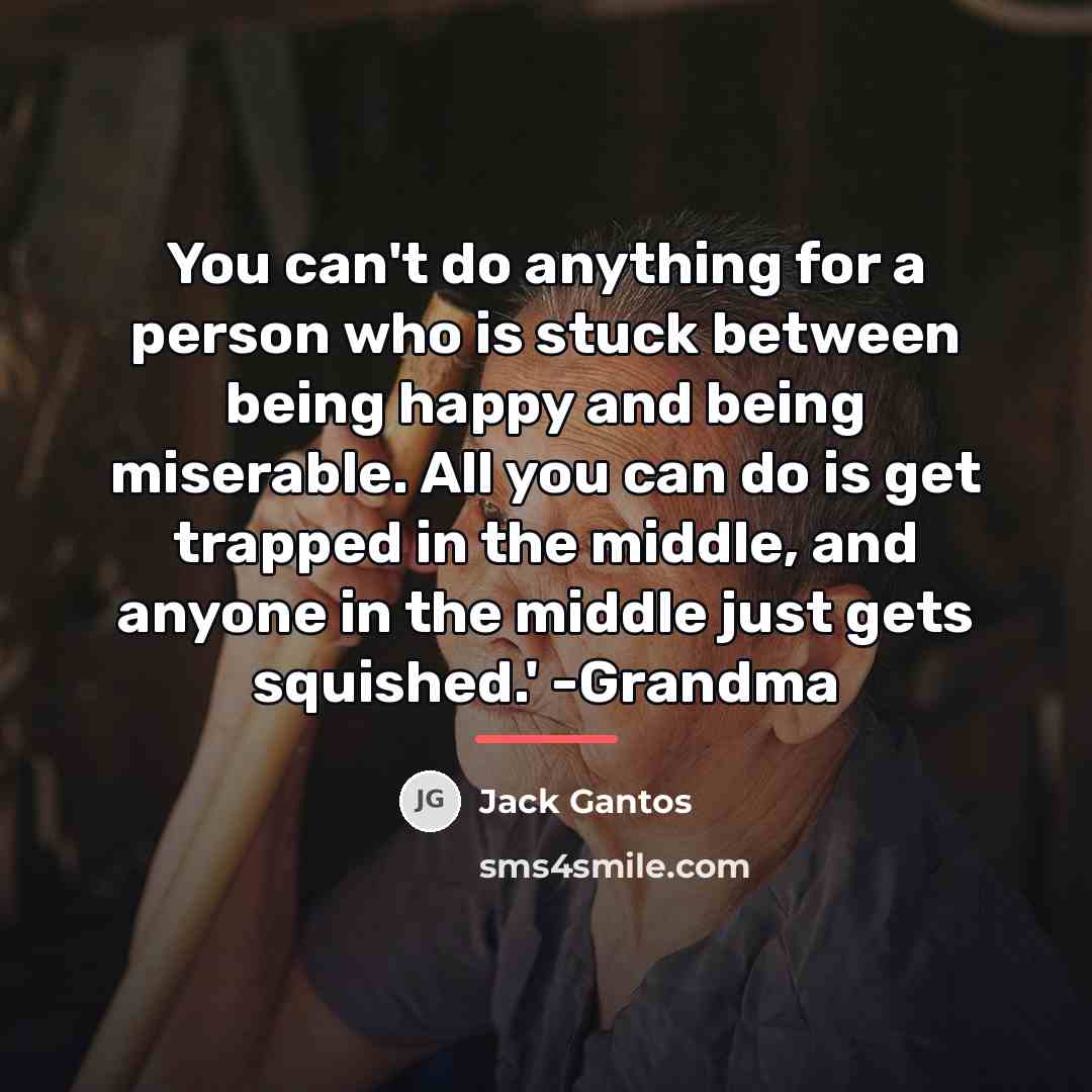 “You can't do anything for a person who is stuck…” quote by Jack Gantos