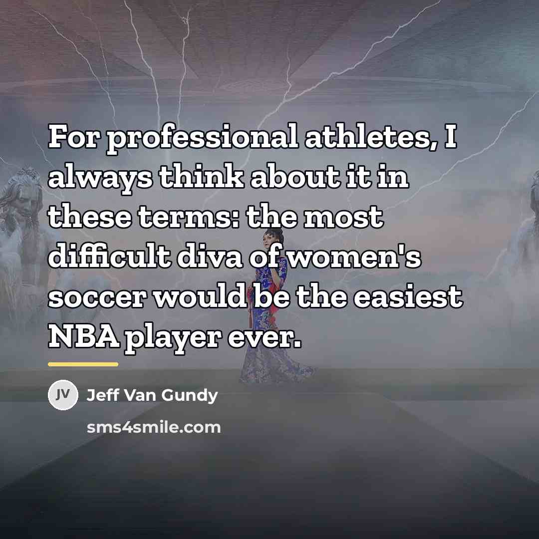 “For professional athletes, I always think about it in these…” quote by Jeff Van Gundy