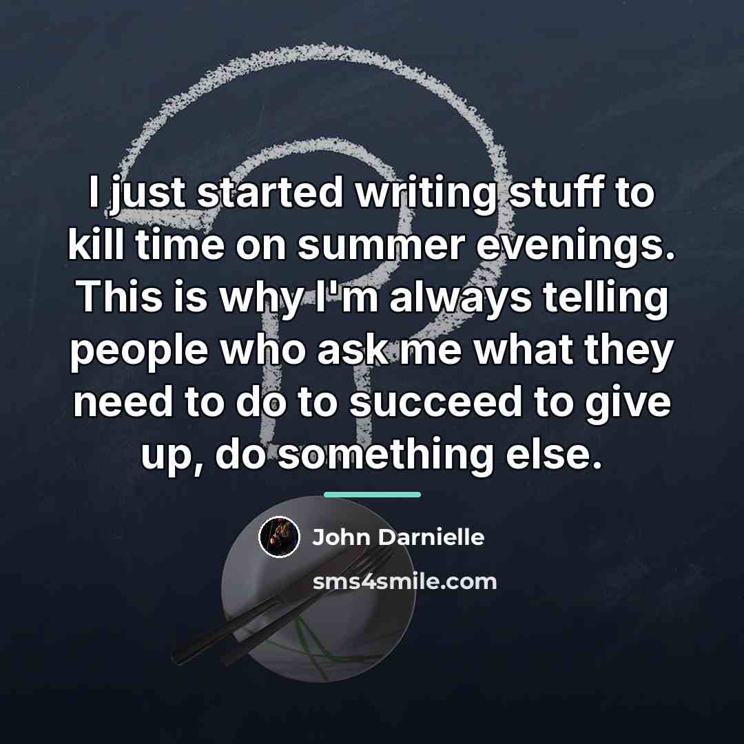 “I just started writing stuff to kill time on summer…” quote by John Darnielle
