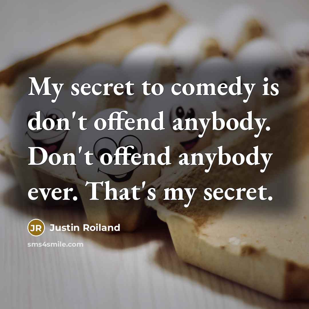 “My secret to comedy is don't offend anybody. Don't offend…” quote by Justin Roiland