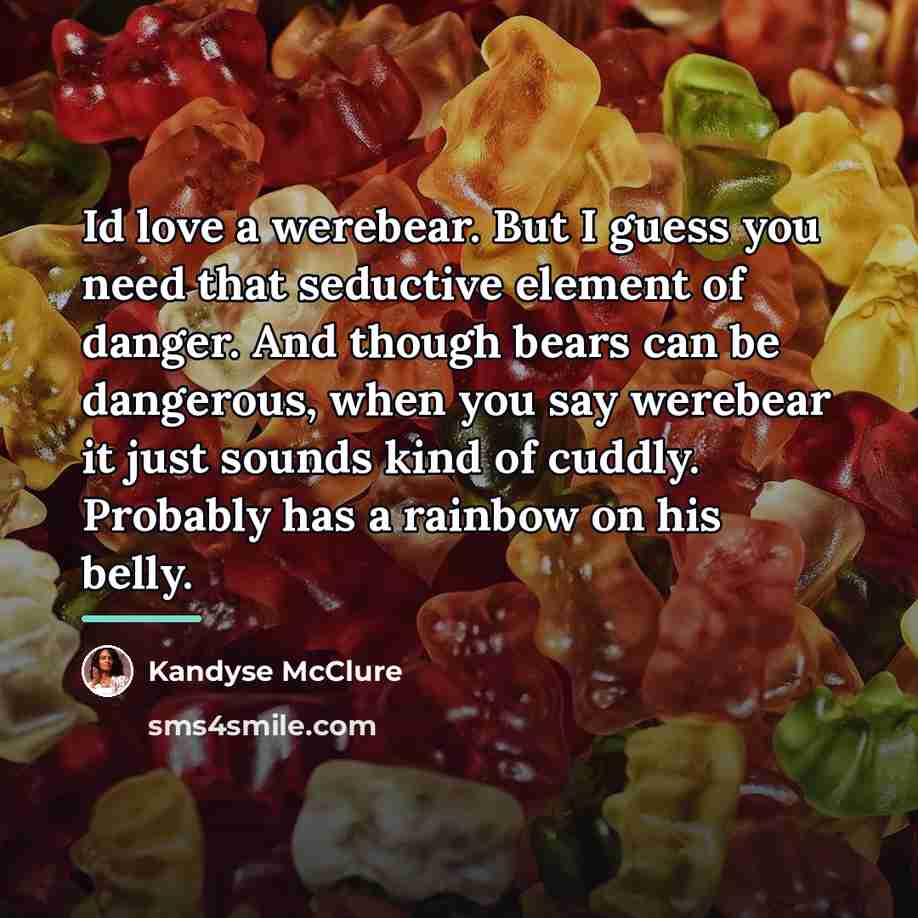 “Id love a werebear. But I guess you need that…” quote by Kandyse McClure