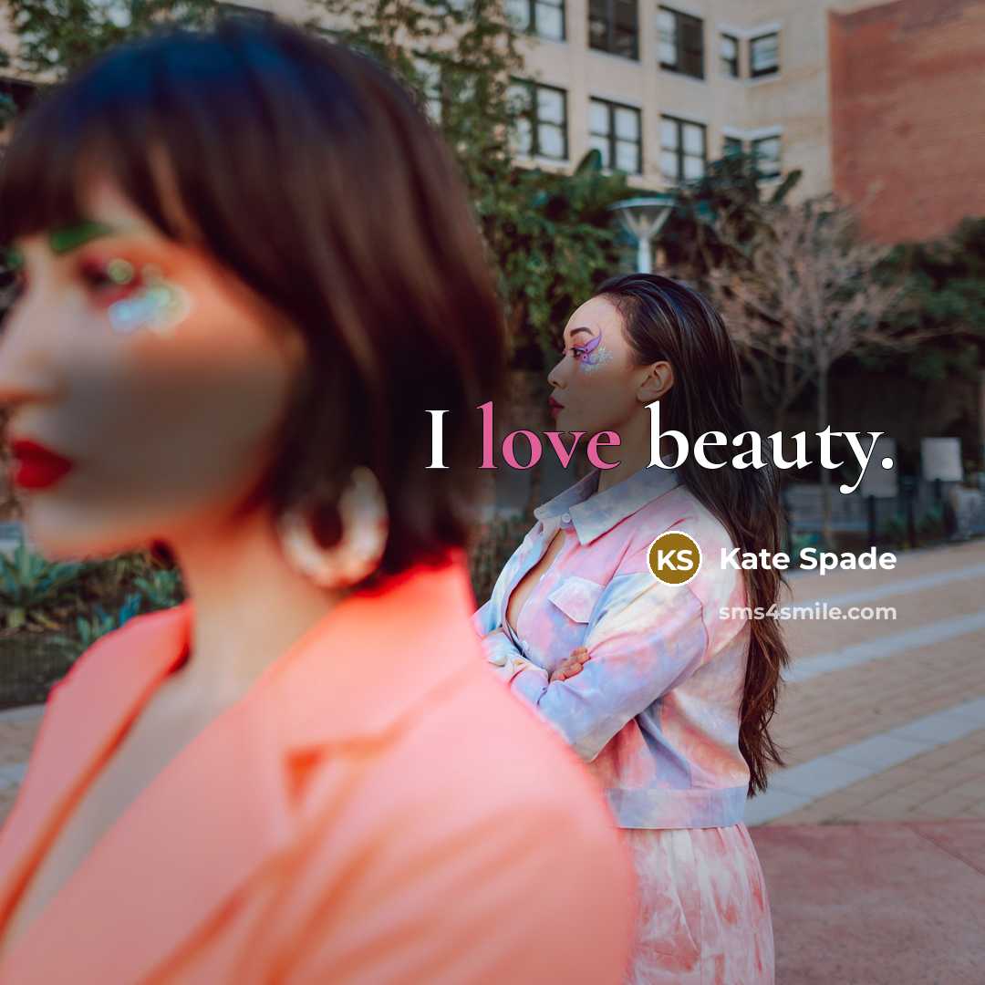 “I love beauty.…” quote by Kate Spade