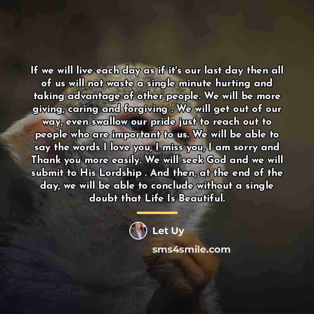 “If we will live each day as if it's our…” quote by Let Uy