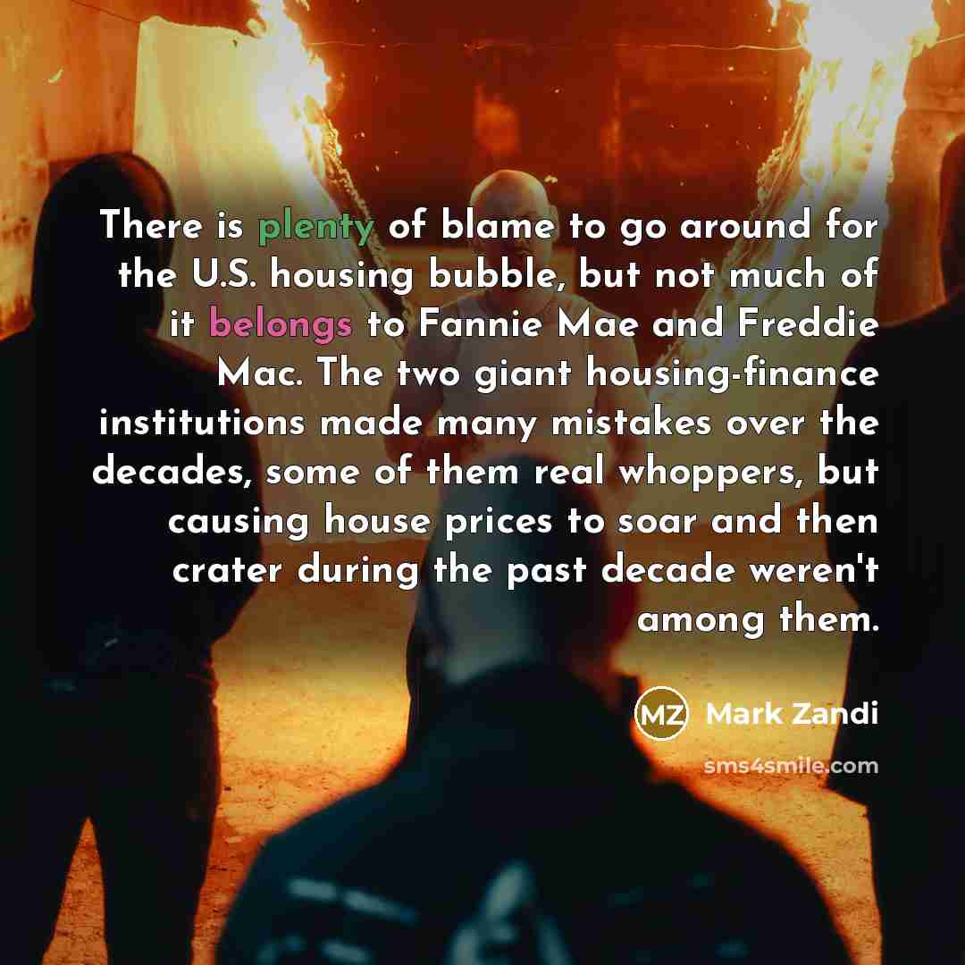 “There is plenty of blame to go around for the…” quote by Mark Zandi