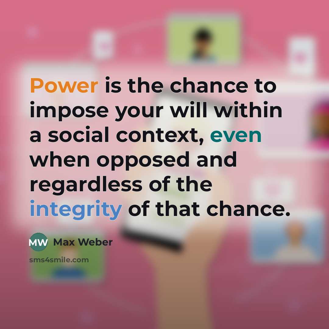 “Power is the chance to impose your will within a…” quote by Max Weber