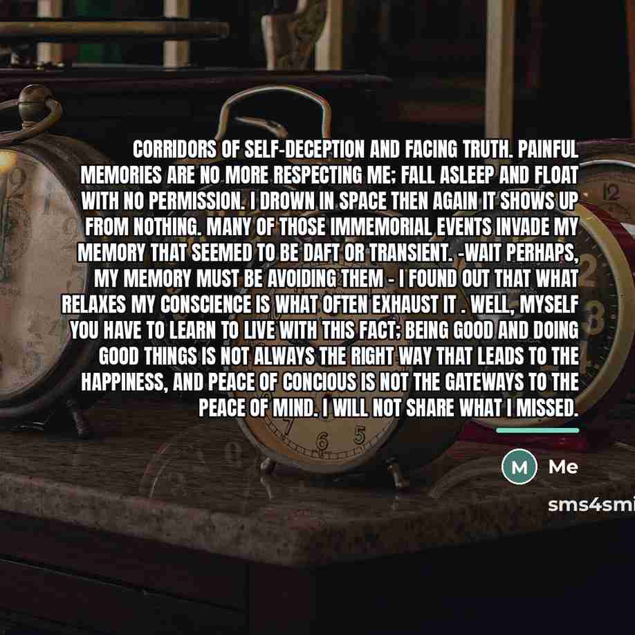 “Corridors of self-deception and facing truth. Painful memories are no…” quote by Me