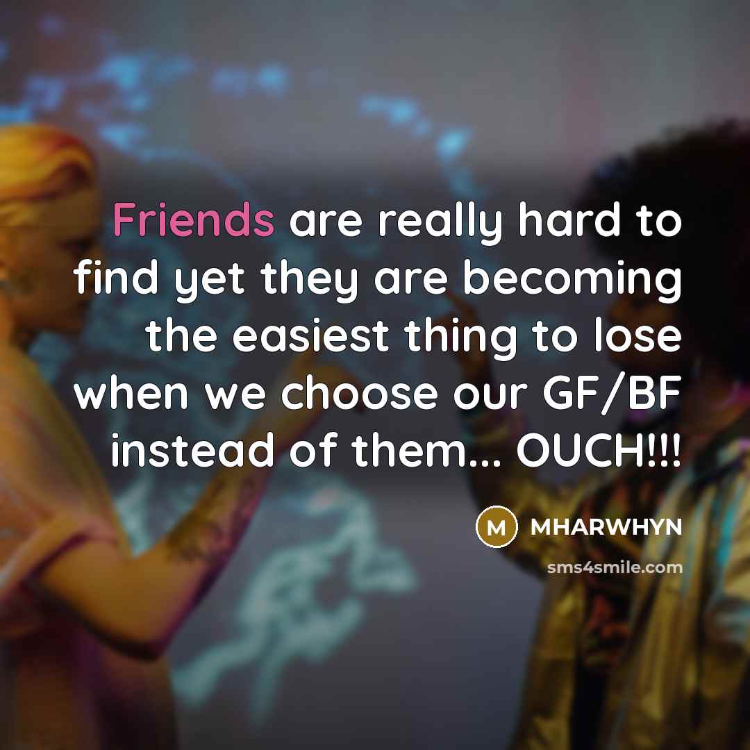 “Friends are really hard to find yet they are becoming…” quote by MHARWHYN