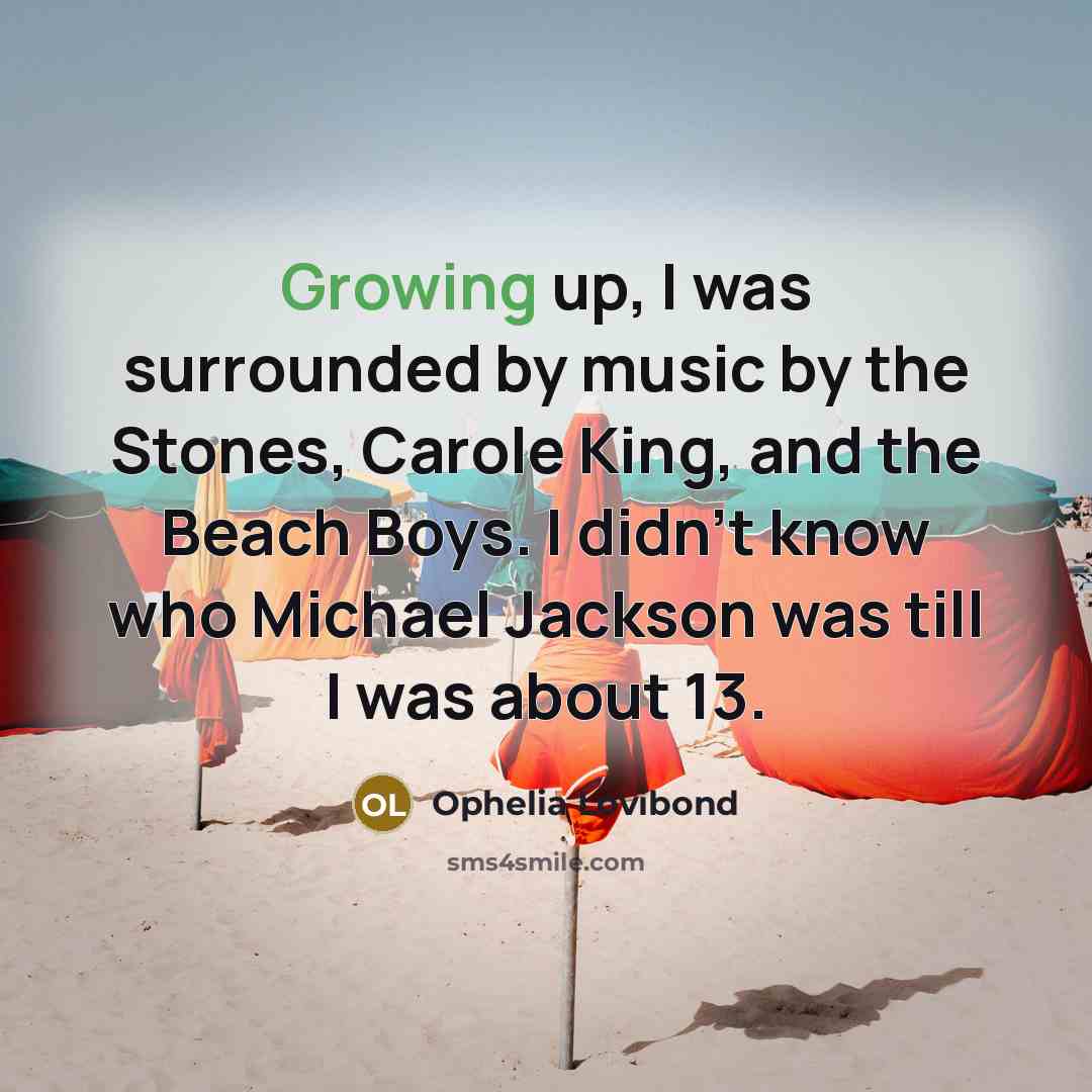“Growing up, I was surrounded by music by the Stones,…” quote by Ophelia Lovibond