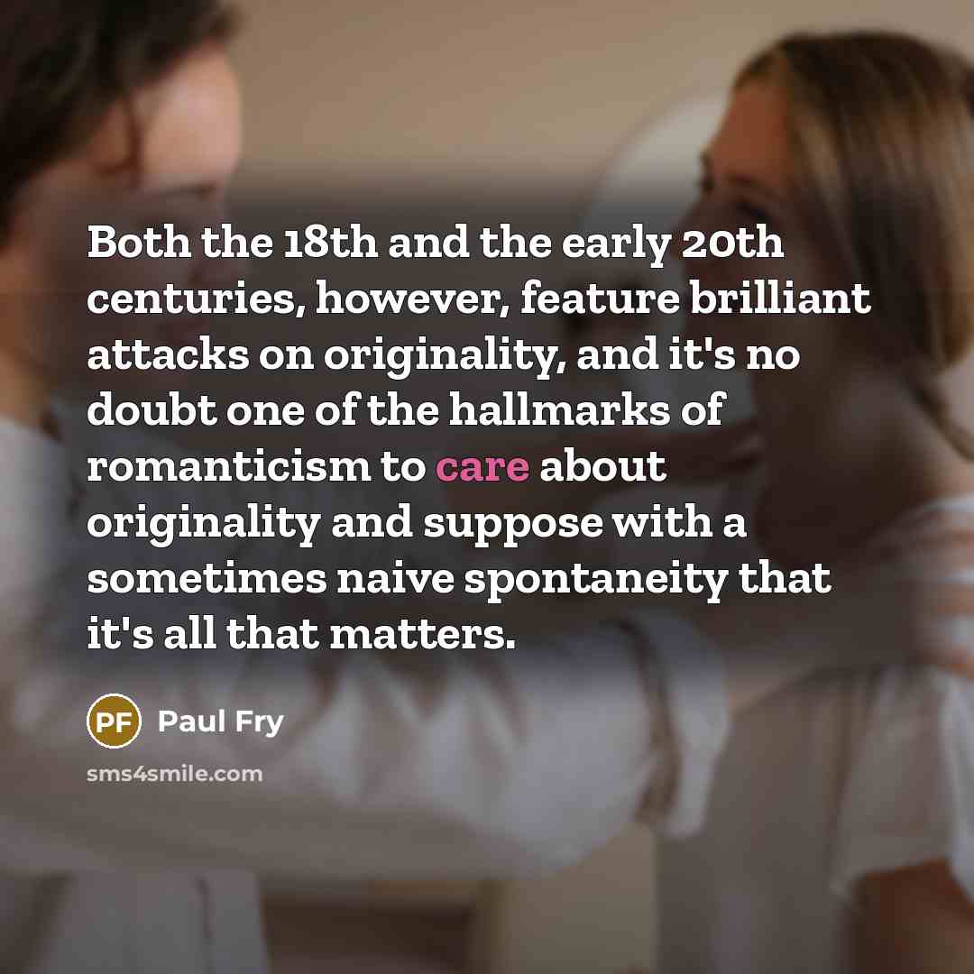 “Both the 18th and the early 20th centuries, however, feature…” quote by Paul Fry