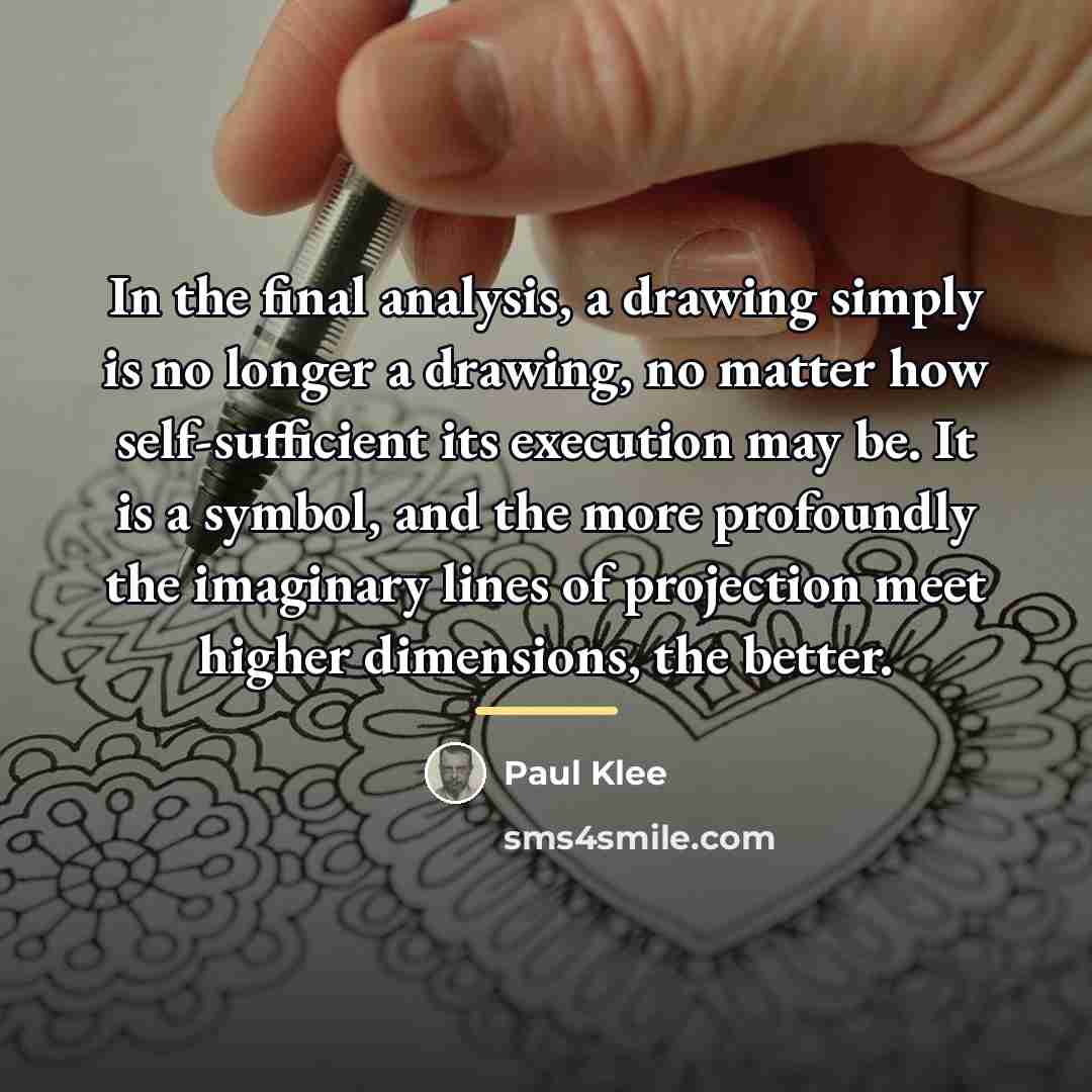 “In the final analysis, a drawing simply is no longer…” quote by Paul Klee