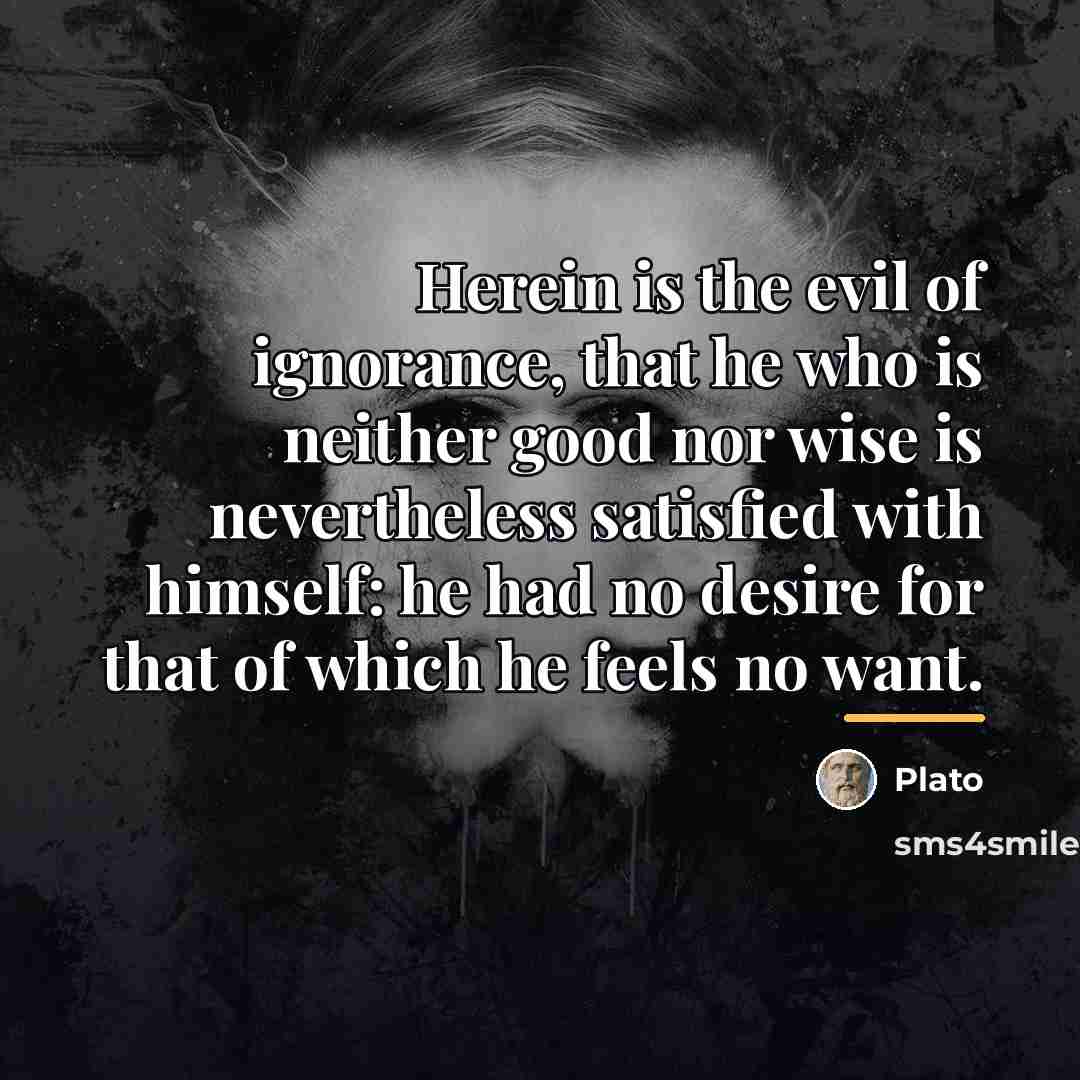 “Herein is the evil of ignorance, that he who is…” quote by Plato