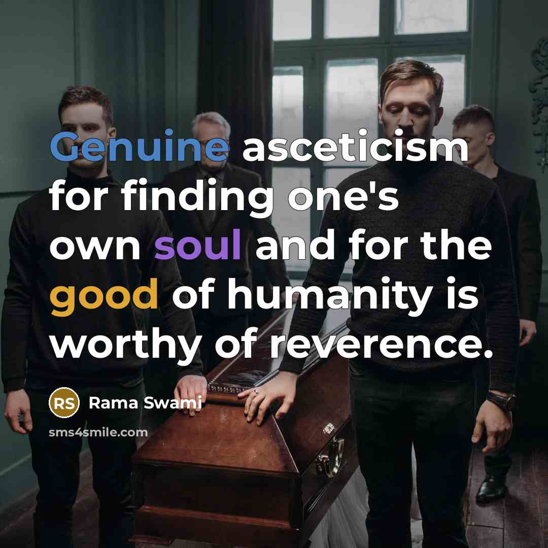 “Genuine asceticism for finding one's own soul and for the…” quote by Rama Swami
