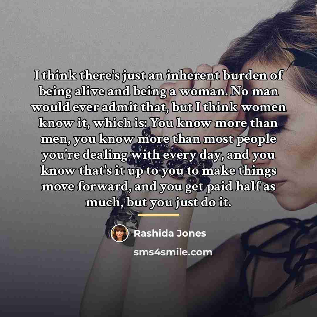 “I think there's just an inherent burden of being alive…” quote by Rashida Jones