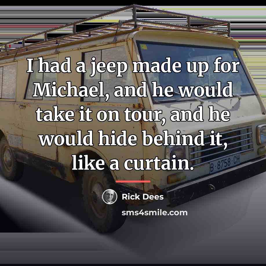 “I had a jeep made up for Michael, and he…” quote by Rick Dees